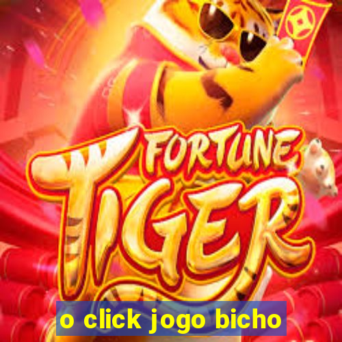 o click jogo bicho